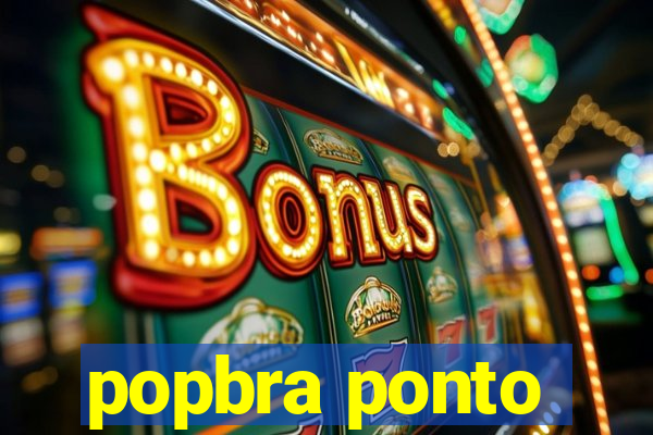 popbra ponto